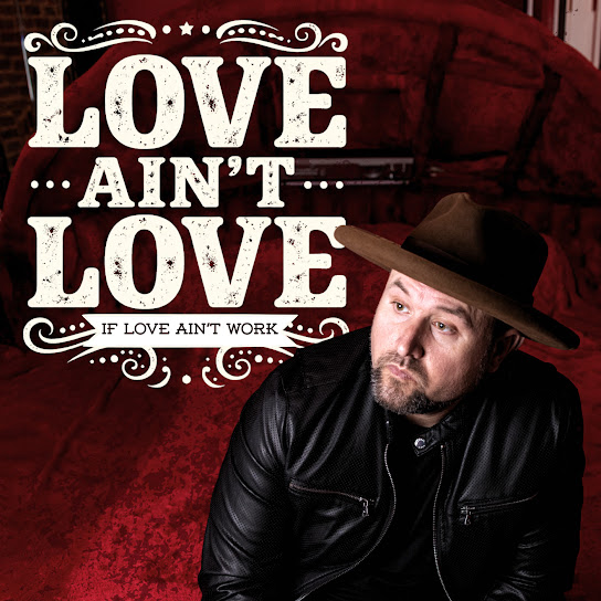 Love Ain't Love (If Love Ain't Work)