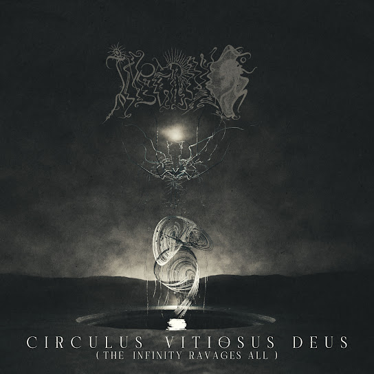 Circulus Vitiosus Deus (The Infinity Ravages All)