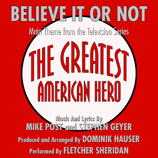 Believe It Or Not - Theme from THE GREATEST AMERICAN HERO by Mike Post & Stephen Geyer
