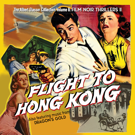 The Albert Glasser Collection, Vol. 8: Flight To Hong Kong / Dragon's Gold (Original Motion Picture Soundtrack)