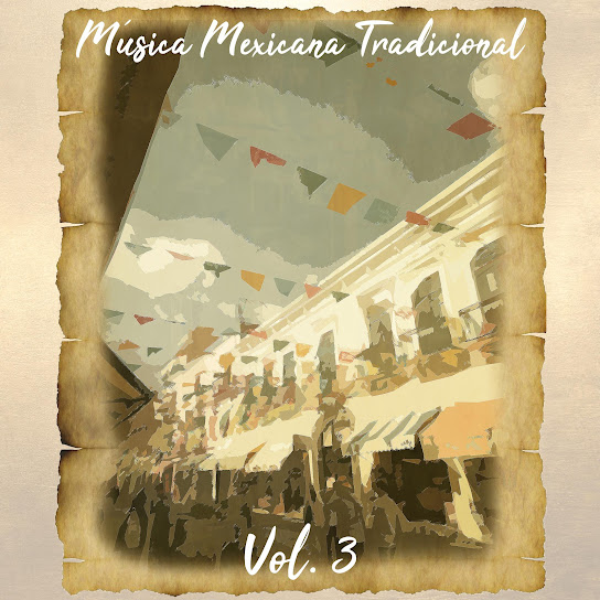 Música Mexicana Tradicional, Vol. 3