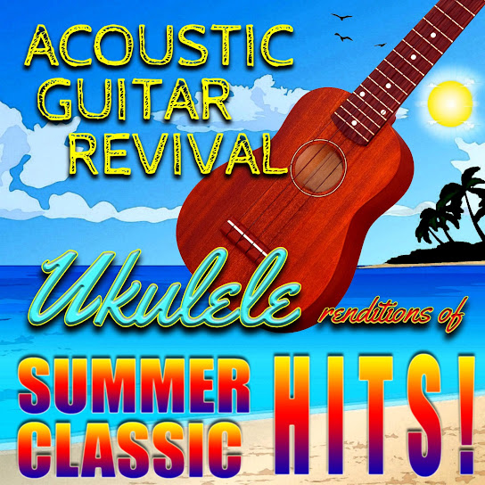 Ukulele Renditions of Summer Classic Hits!