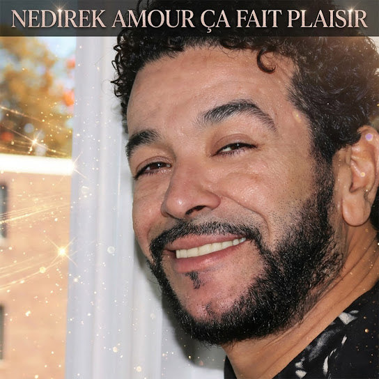 Nedirek Amour Ca Fait Plaisir