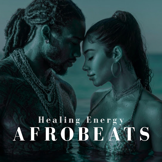 Healing Afrobeat Energy • Calm & Soulful Chill