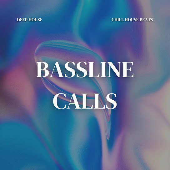 Bassline Calls: Chill House Beats