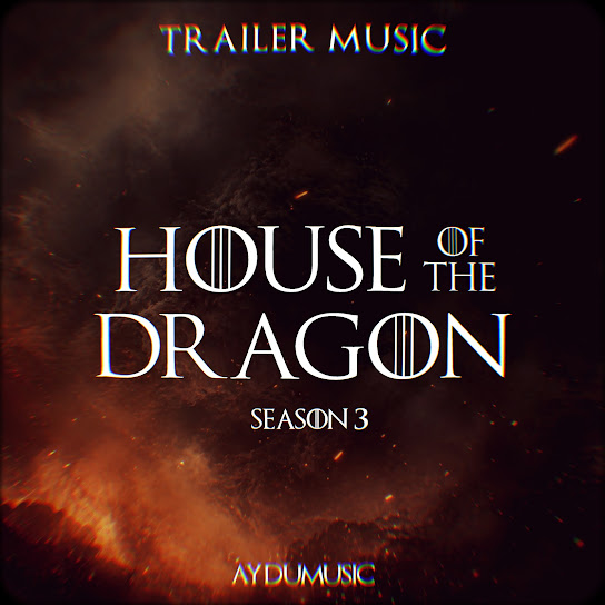 House of the Dragon Season 3 Trailer Music