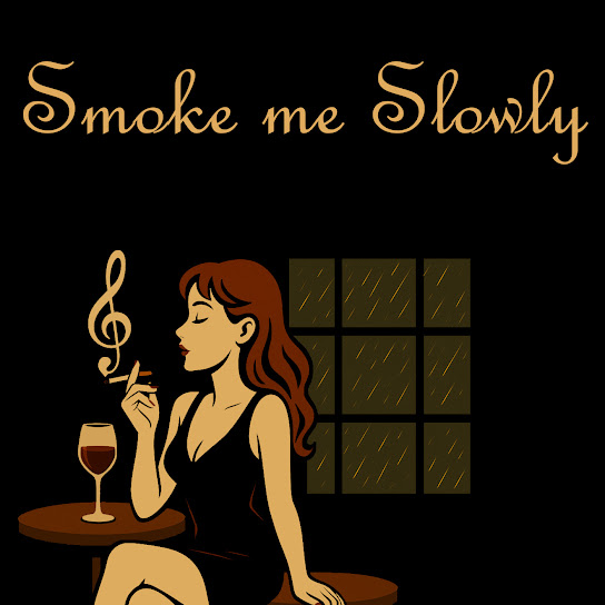 Smoke Me Slowly