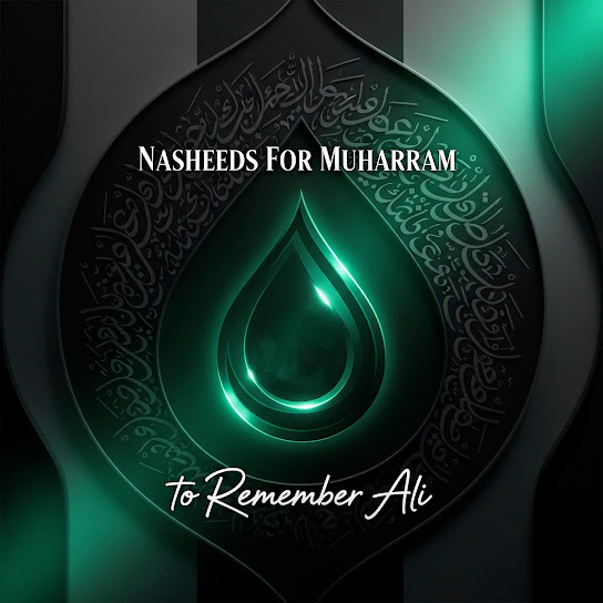 Nasheeds For Muharram to Remember Ali