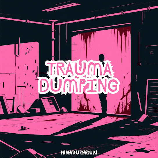 TRAUMA DUMPING