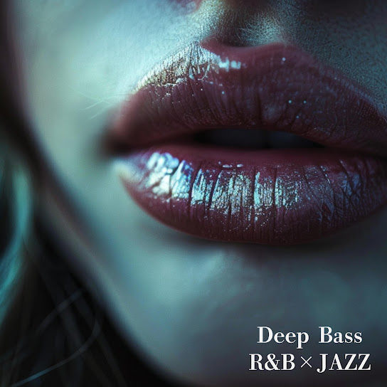 Deep Bass R&B × JAZZ｜A Sound That Quietly Takes Over