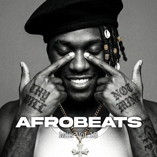 Afrobeats Mix, Vol. 18
