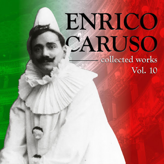 세계에서 가장 유명한 오페라 아리아:엔리코 카루소 Vol. 10, The World's Most Famous Opera Arias: Enrico Caruso