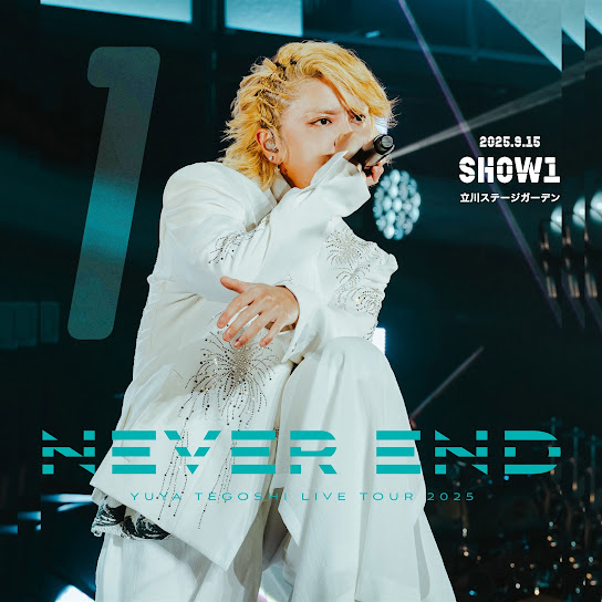YUYA TEGOSHI LIVE TOUR 2025 [NEVER END] -Show1-