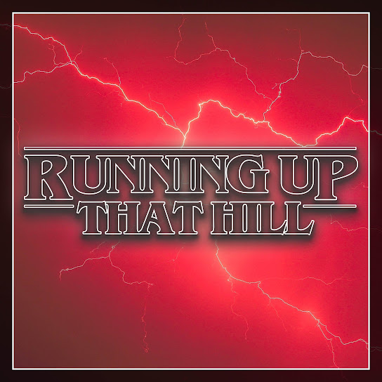 Running Up That Hill (From The 'Stranger Things' Season 4 Trailer)
