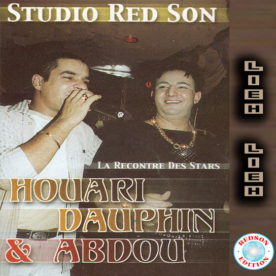Houari Dauphin et Cheb Abdou - Liyeh Liyeh