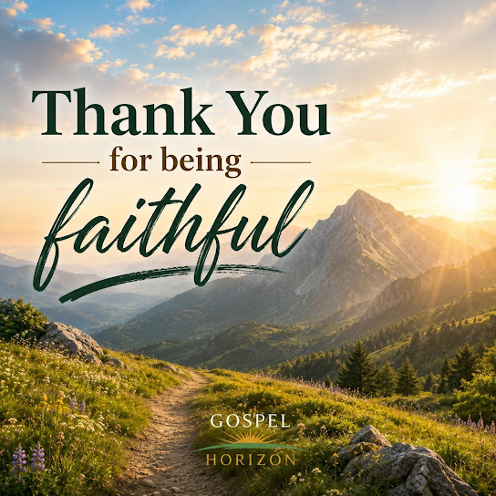 Thank You for being faithful