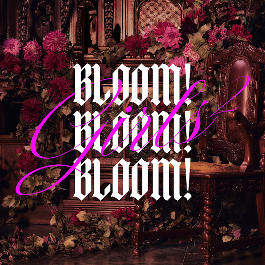 BLOOM! BLOOM! BLOOM!
