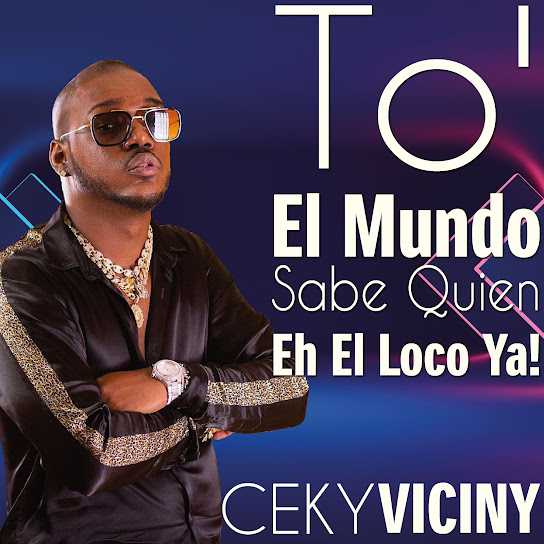 To' el Mundo Sabe Quien Eh el Loco Ya!