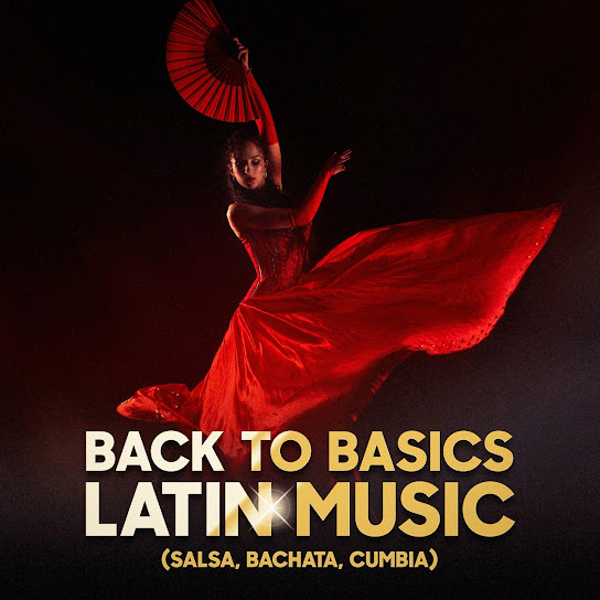 Back to Basics Latin Music (Salsa, Bachata, Cumbia)