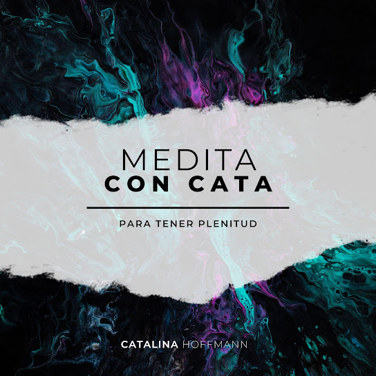Medita Con Cata (Para Tener Plenitud)