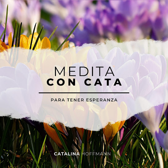 Medita con Cata (Para Tener Esperanza)