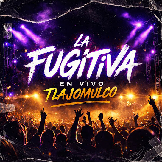 La Fugitiva (En Vivo Tlajomulco)