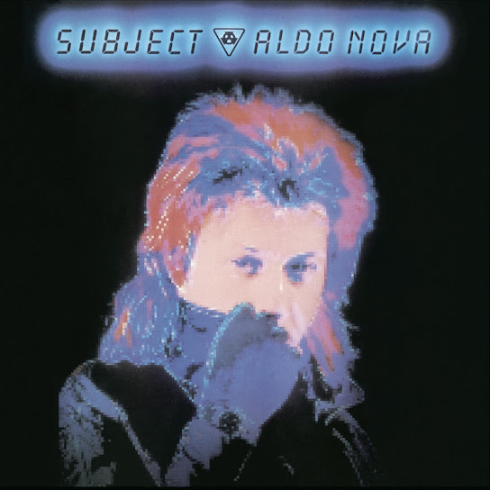 Subject...Aldo Nova