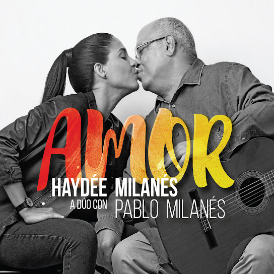 AMOR Haydée Milanés a dúo con Pablo Milanés