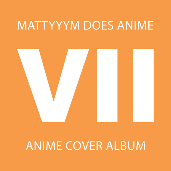 MattyyyM Does Anime! VII