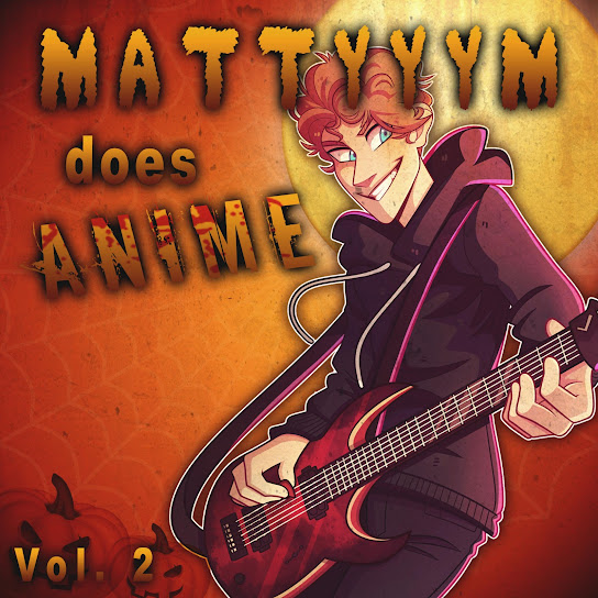 Mattyyym Does Anime!, Vol. 2