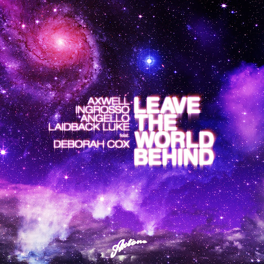 Leave The World Behind (Remixes) (feat. Laidback Luke & Deborah Cox)