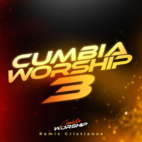 Cumbia Worship 3 (Cristianos)