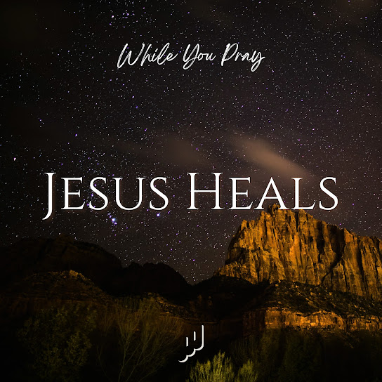 Jesus Heals