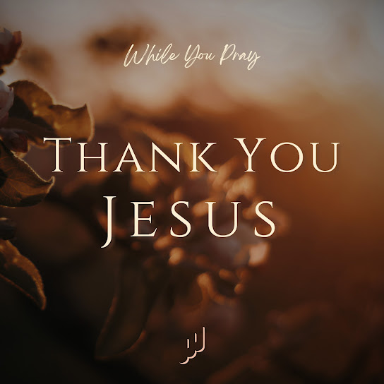 Thank You Jesus