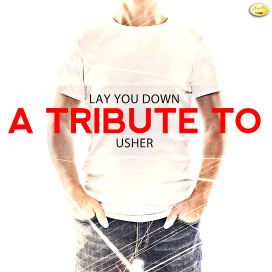 Lay You Down - A Tribute to Usher
