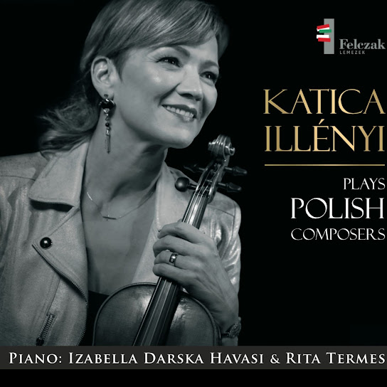 Katica Illényi Plays Polish Composers