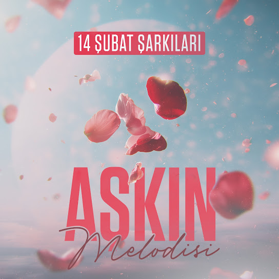 Aşkın Melodisi: 14 Şubat Şarkıları