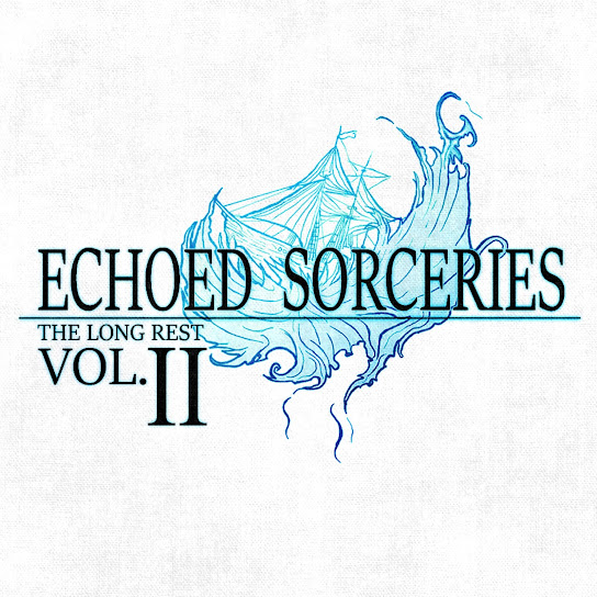 Echoed Sorceries 2: The Long Rest