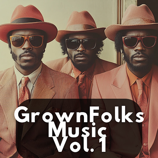 Grown Folks Music Vol. 1