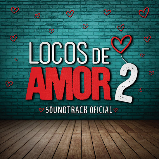 Locos de Amor 2 (Música Original de la Película) (feat. Carlos Alcántara, Marco Zunino, Vanessa Saba & Paul Vega)