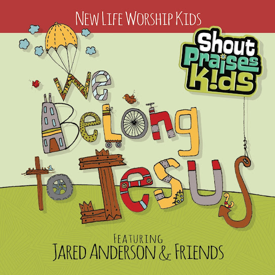 We Belong To Jesus (feat. New Life Worship Kids)