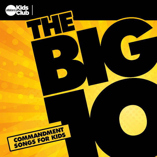 The Big 10: Commandment Songs For Kids