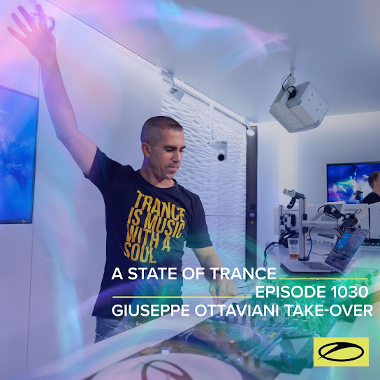 ASOT 1030: A State of Trance Episode 1030 (Giuseppe Ottaviani Take-Over)