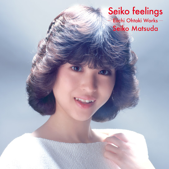 Seiko feelings -Eiichi Ohtaki Works-