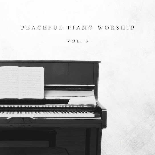 Peaceful Piano Worship Vol. 3