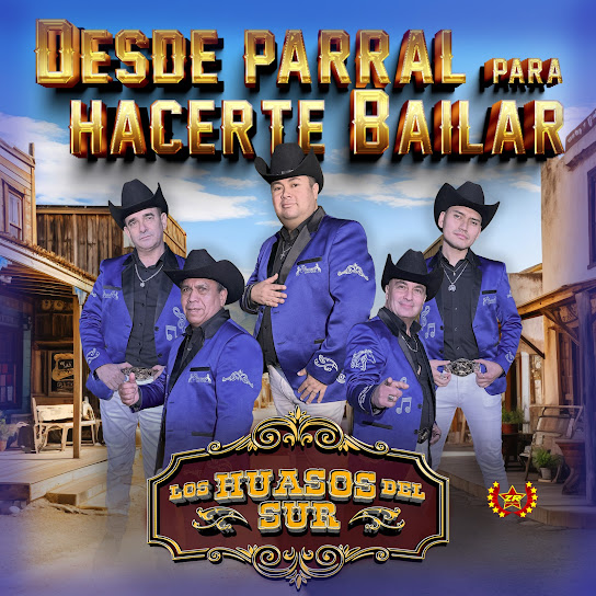 Desde Parral para Hacerte Bailar