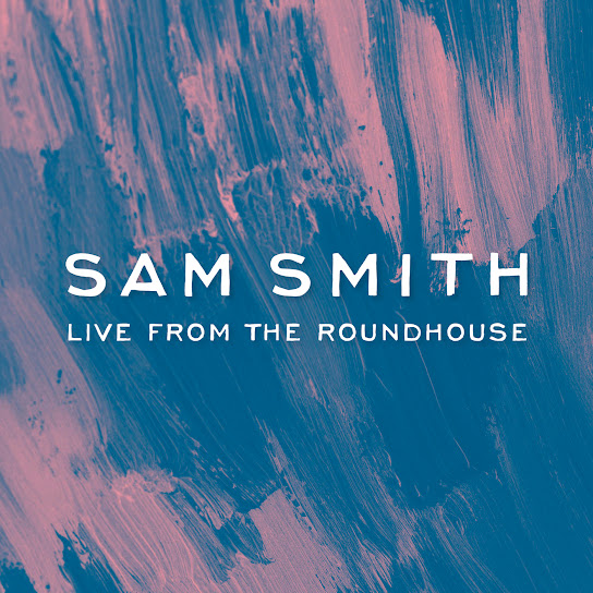 Sam Smith - Live From The Roundhouse