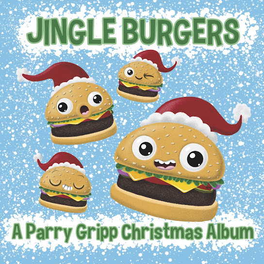 Jingle Burgers: A Parry Gripp Christmas Album
