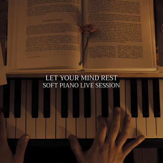 Let Your Mind Rest (Soft Piano Live Session)