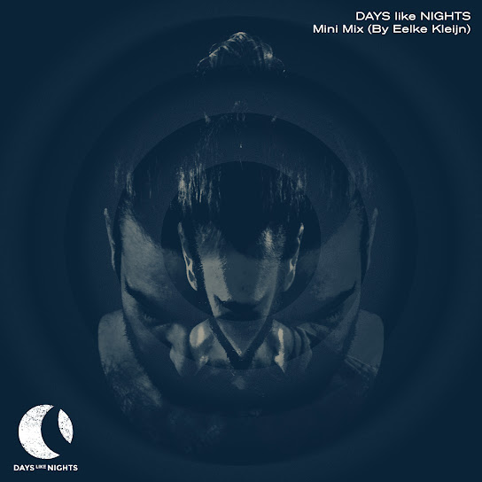 DAYS like NIGHTS Mini Mix (By Eelke Kleijn)